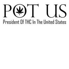 POT US President Of THC In The United States - T-Shirt - Witty Twisters Fashions