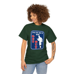 Putt Out Or Get Out - T-Shirt - Witty Twisters Fashions