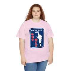 Putt Out Or Get Out - T-Shirt - Witty Twisters Fashions
