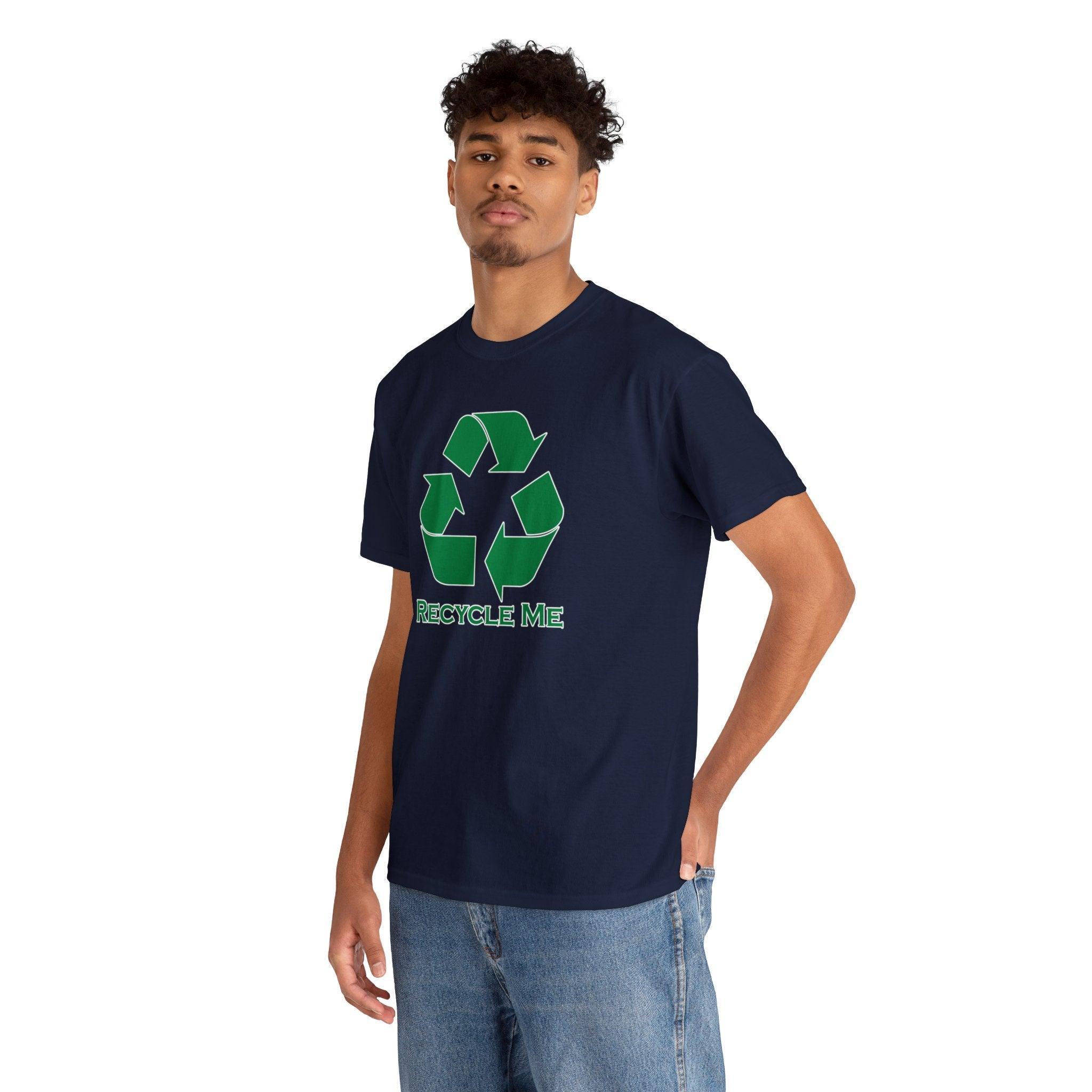 Recycle Me - T-Shirt - Witty Twisters Fashions