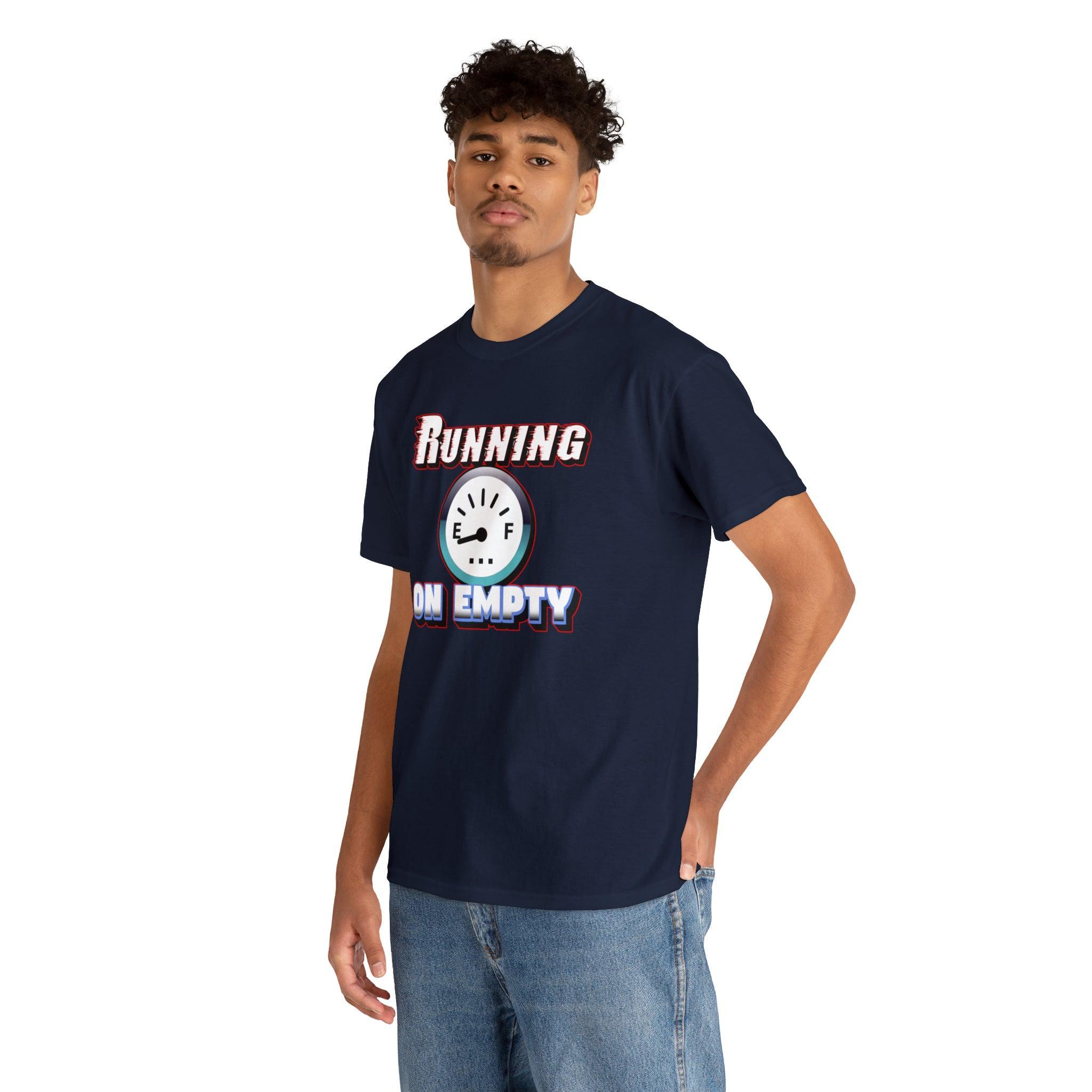 Running On Empty - T-Shirt - Witty Twisters Fashions