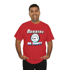 Running On Empty - T-Shirt - Witty Twisters Fashions