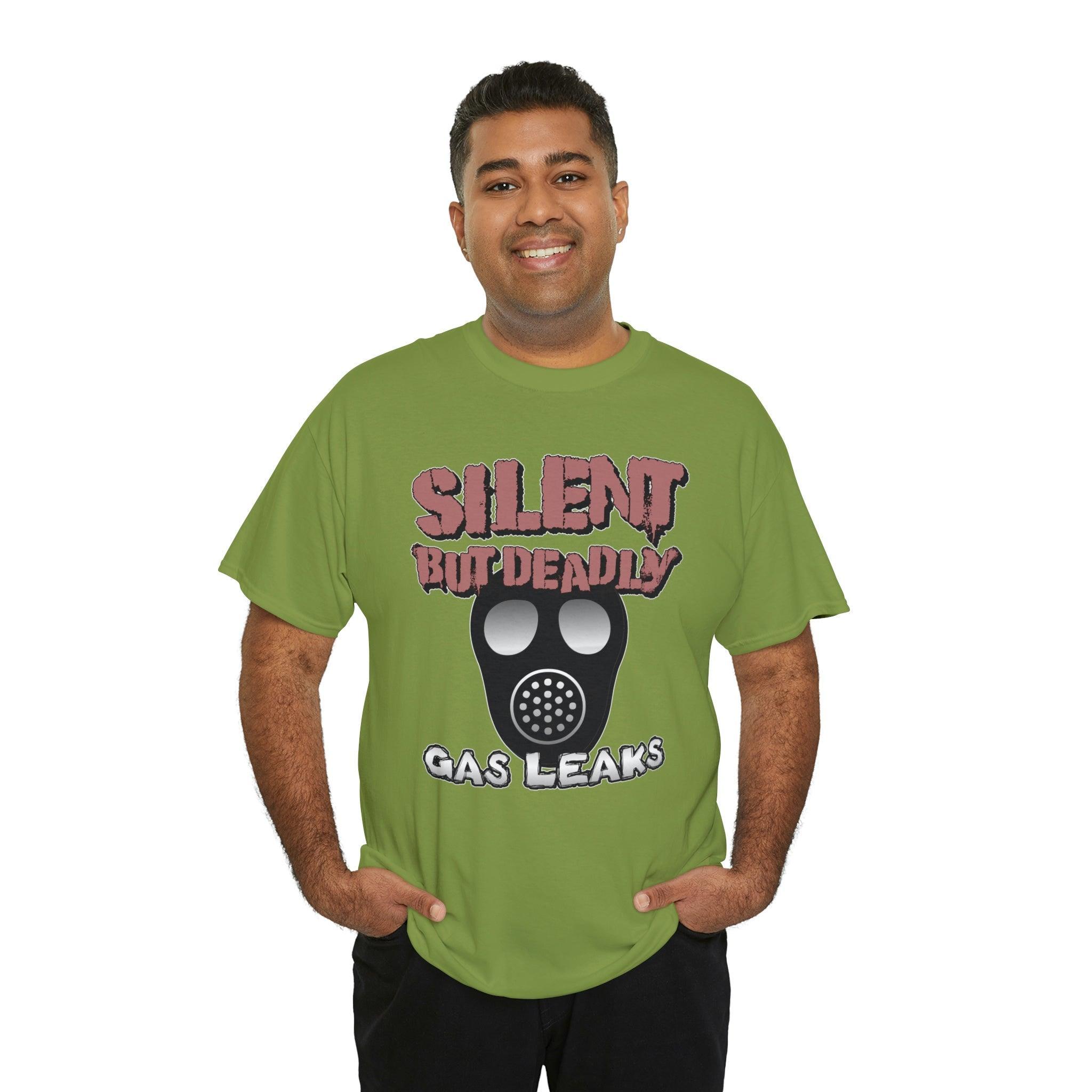 Silent But Deadly Gas Leaks - T-Shirt - Witty Twisters Fashions
