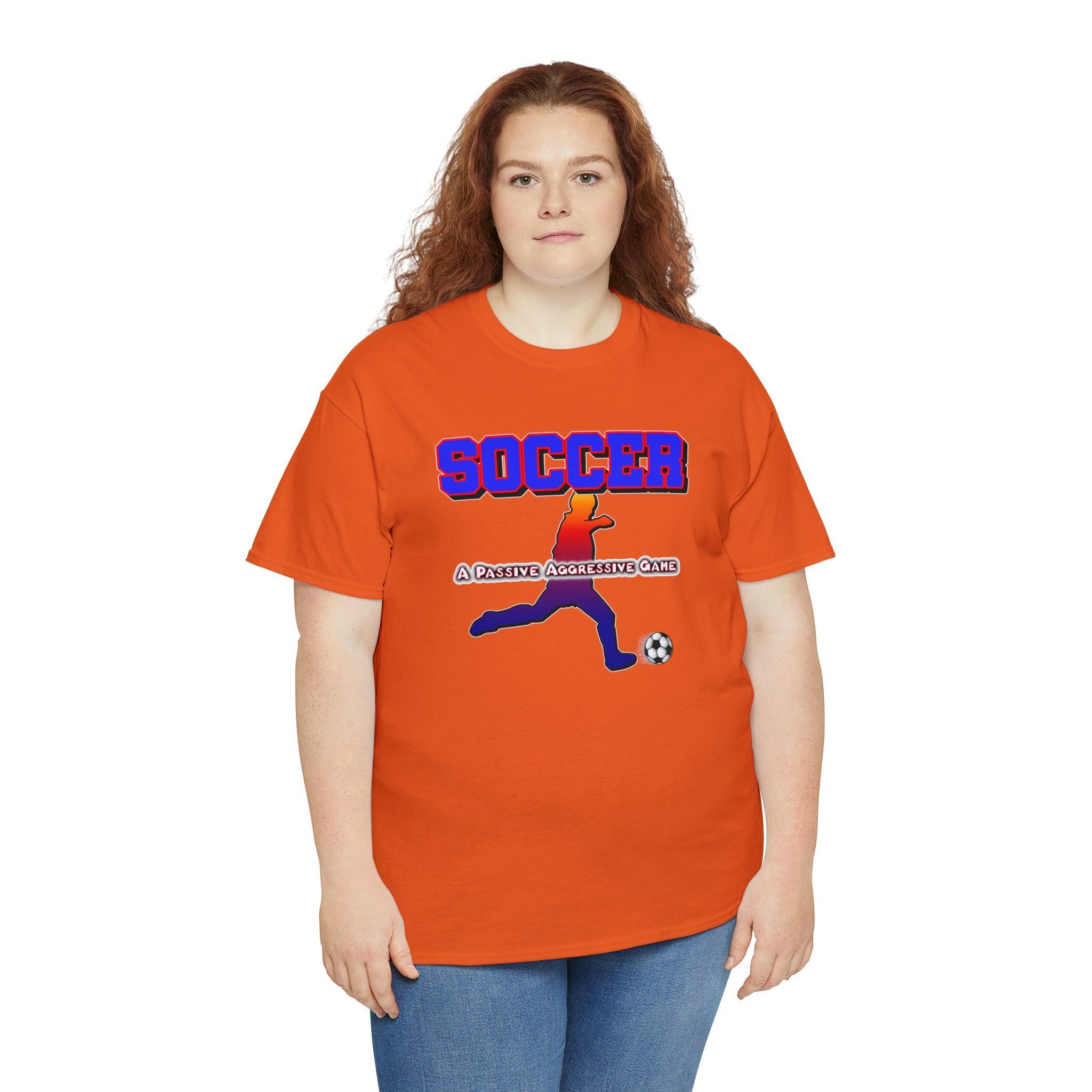 Soccer A Passive Aggressive Game - T-Shirt - Witty Twisters Fashions