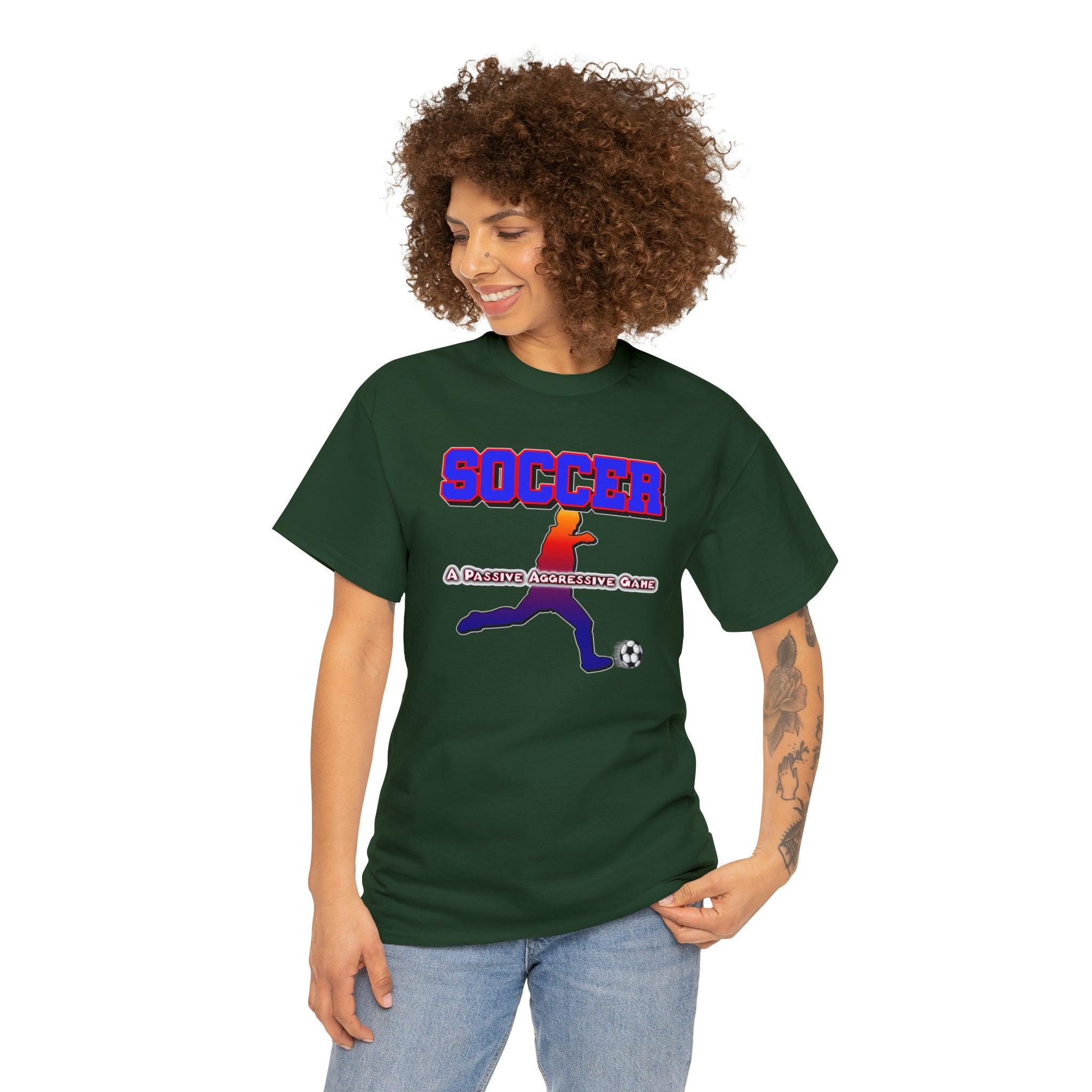 Soccer A Passive Aggressive Game - T-Shirt - Witty Twisters Fashions