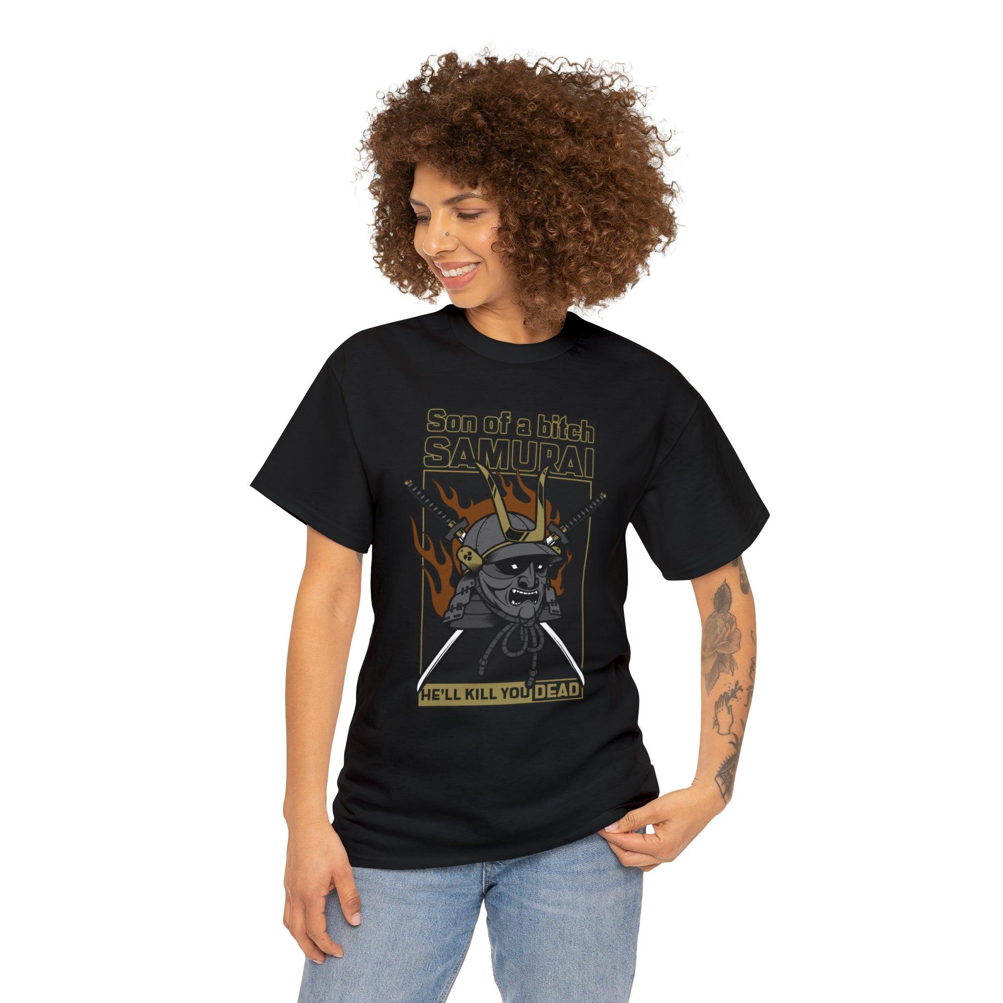 Son of a bitch Samurai He'll kill you dead - T-Shirt - Witty Twisters Fashions