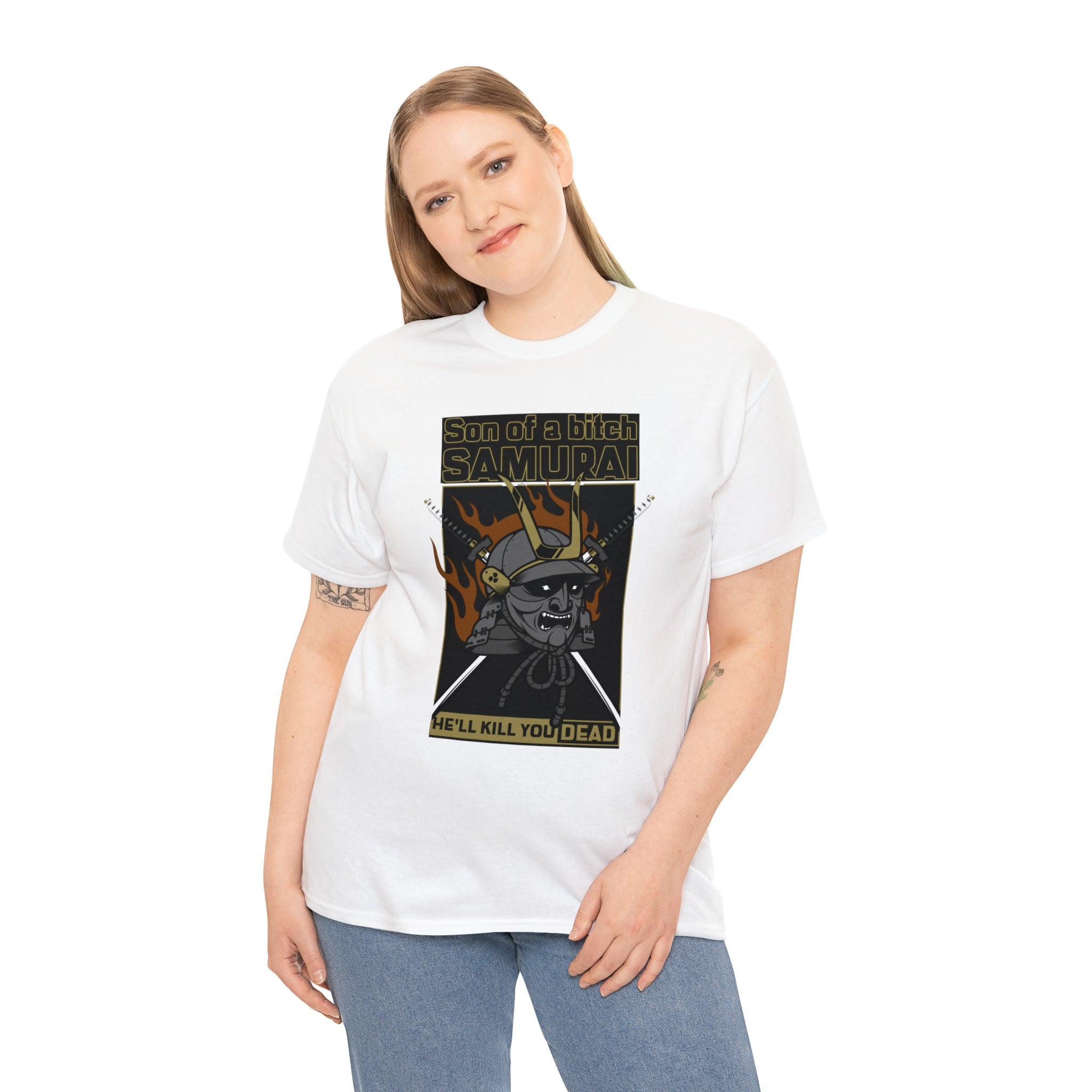 Son of a bitch Samurai He'll kill you dead - T-Shirt - Witty Twisters Fashions