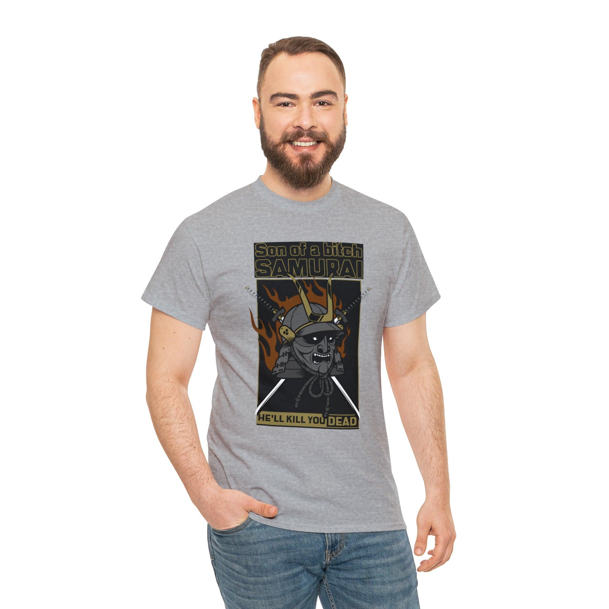 Son of a bitch Samurai He'll kill you dead - T-Shirt - Witty Twisters Fashions