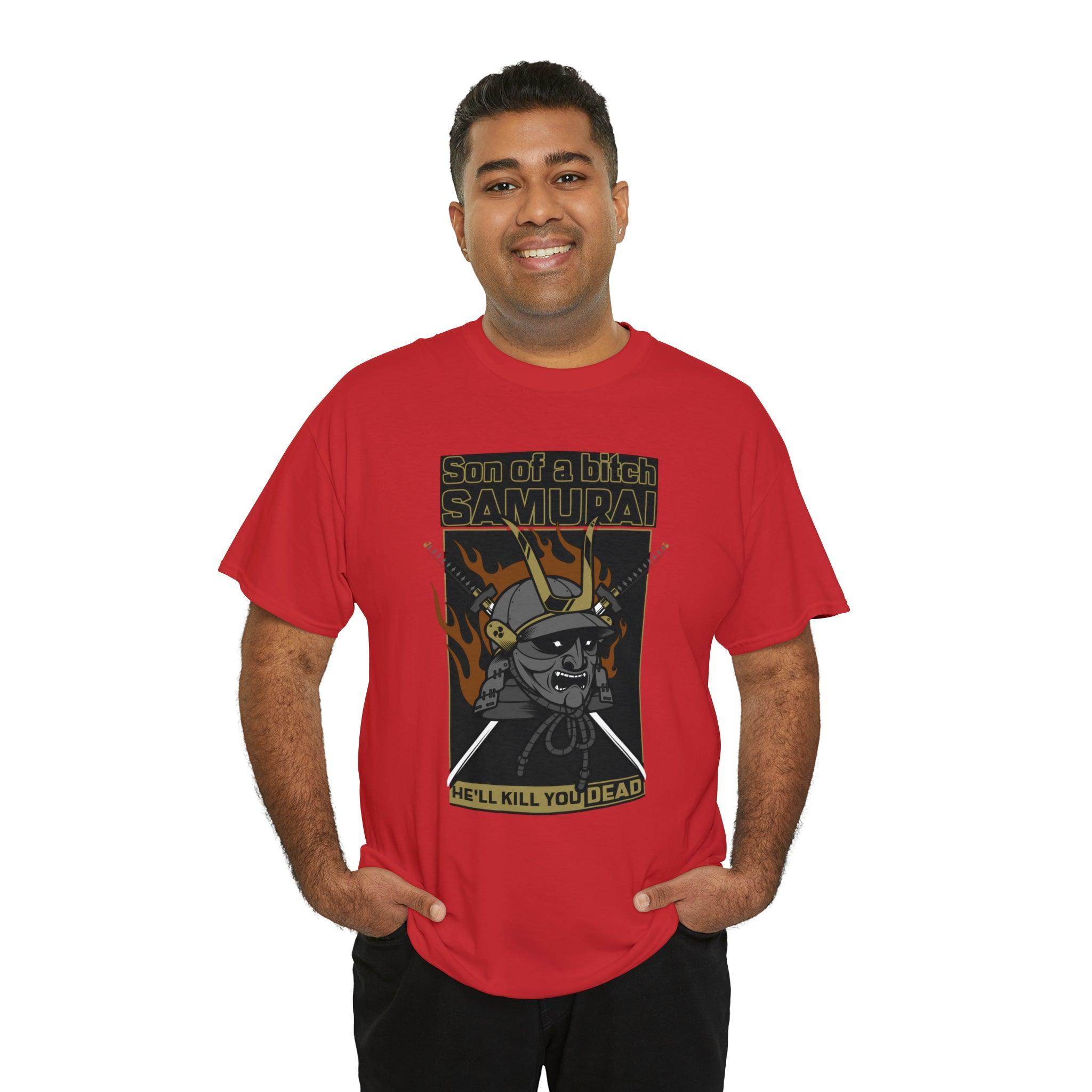 Son of a bitch Samurai He'll kill you dead - T-Shirt - Witty Twisters Fashions