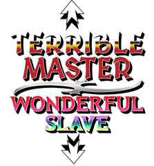 Terrible Master Wonderful Slave - T-Shirt - Witty Twisters Fashions