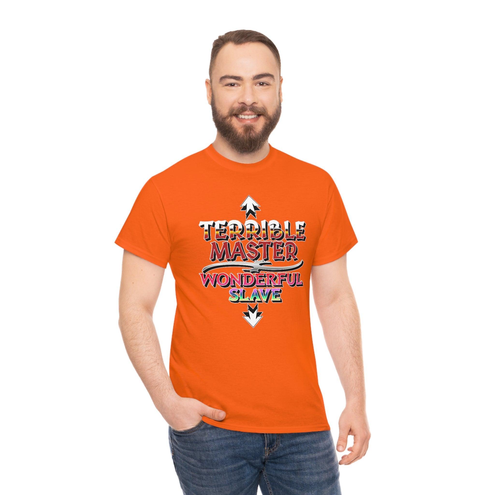Terrible Master Wonderful Slave - T-Shirt - Witty Twisters Fashions