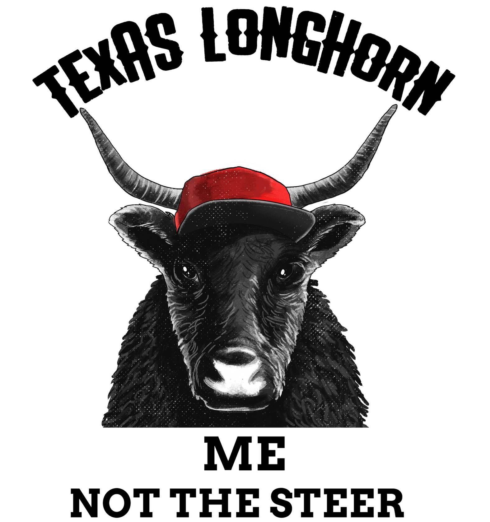 Texas Longhorn Me Not The Steer - T-Shirt - Witty Twisters Fashions