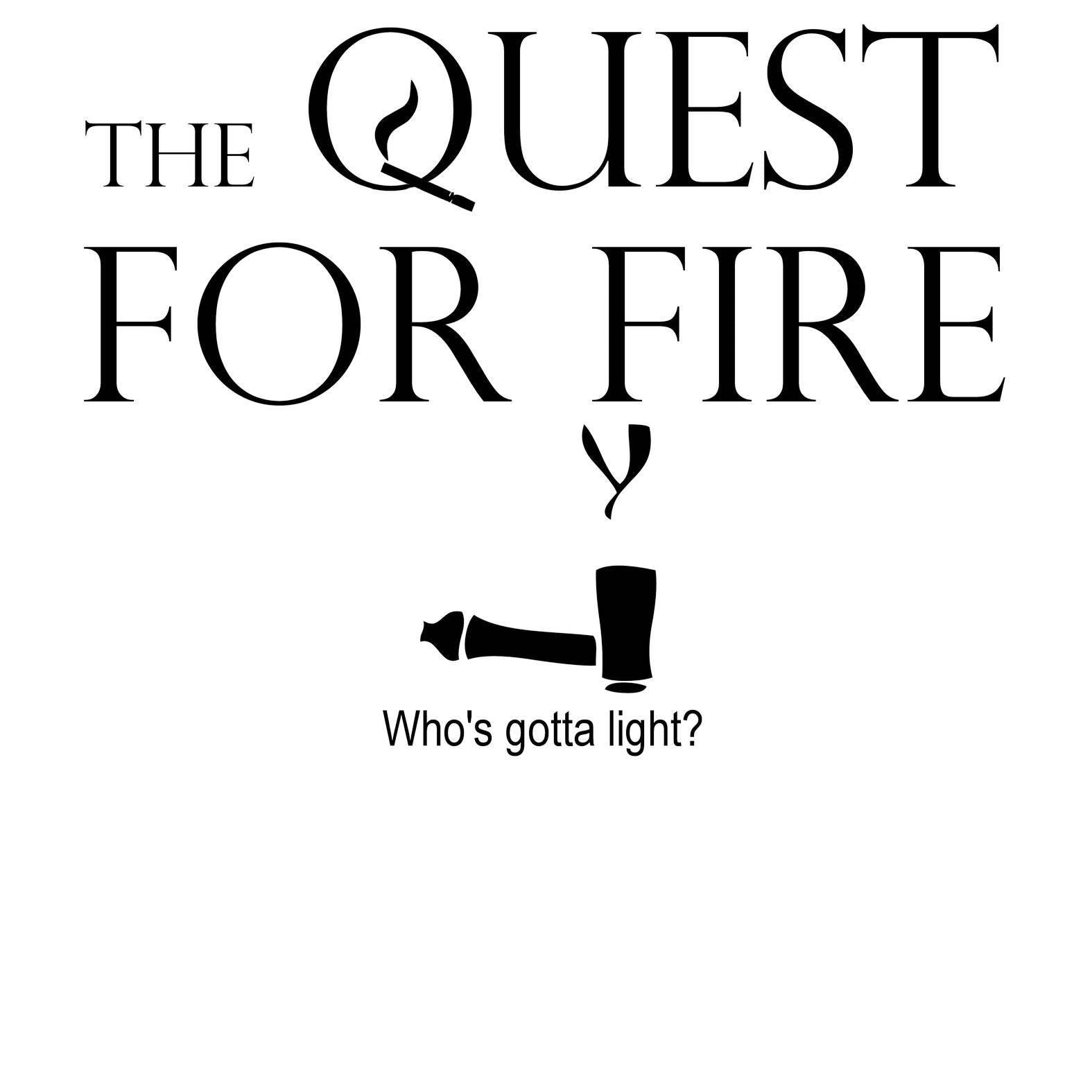 The Quest For Fire Who's Gotta Light? - T-Shirt - Witty Twisters Fashions