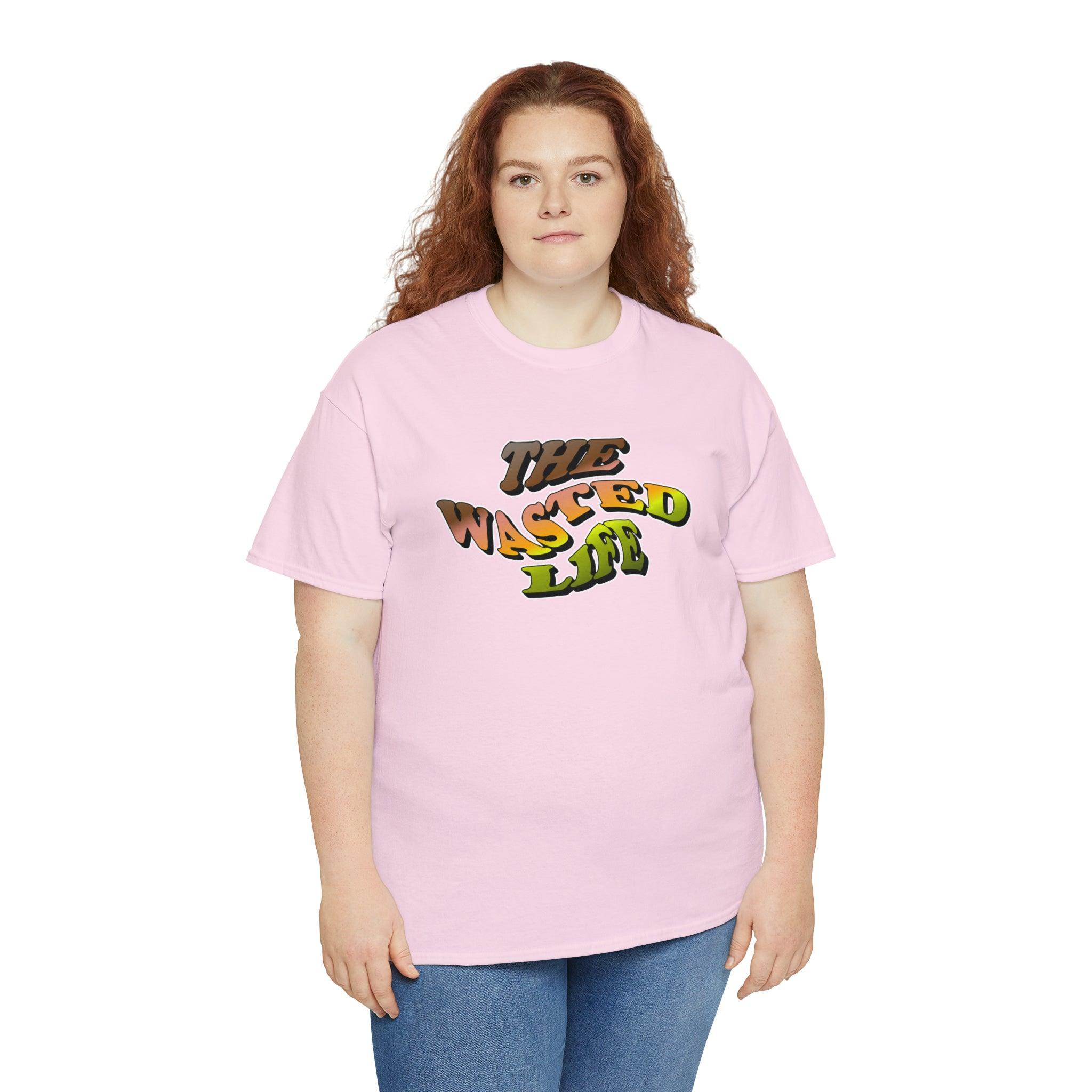 The Wasted Life - T-Shirt - Witty Twisters Fashions