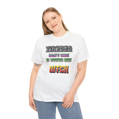 Viruses Don't care if you're rich bitch - T-Shirt - Witty Twisters Fashions