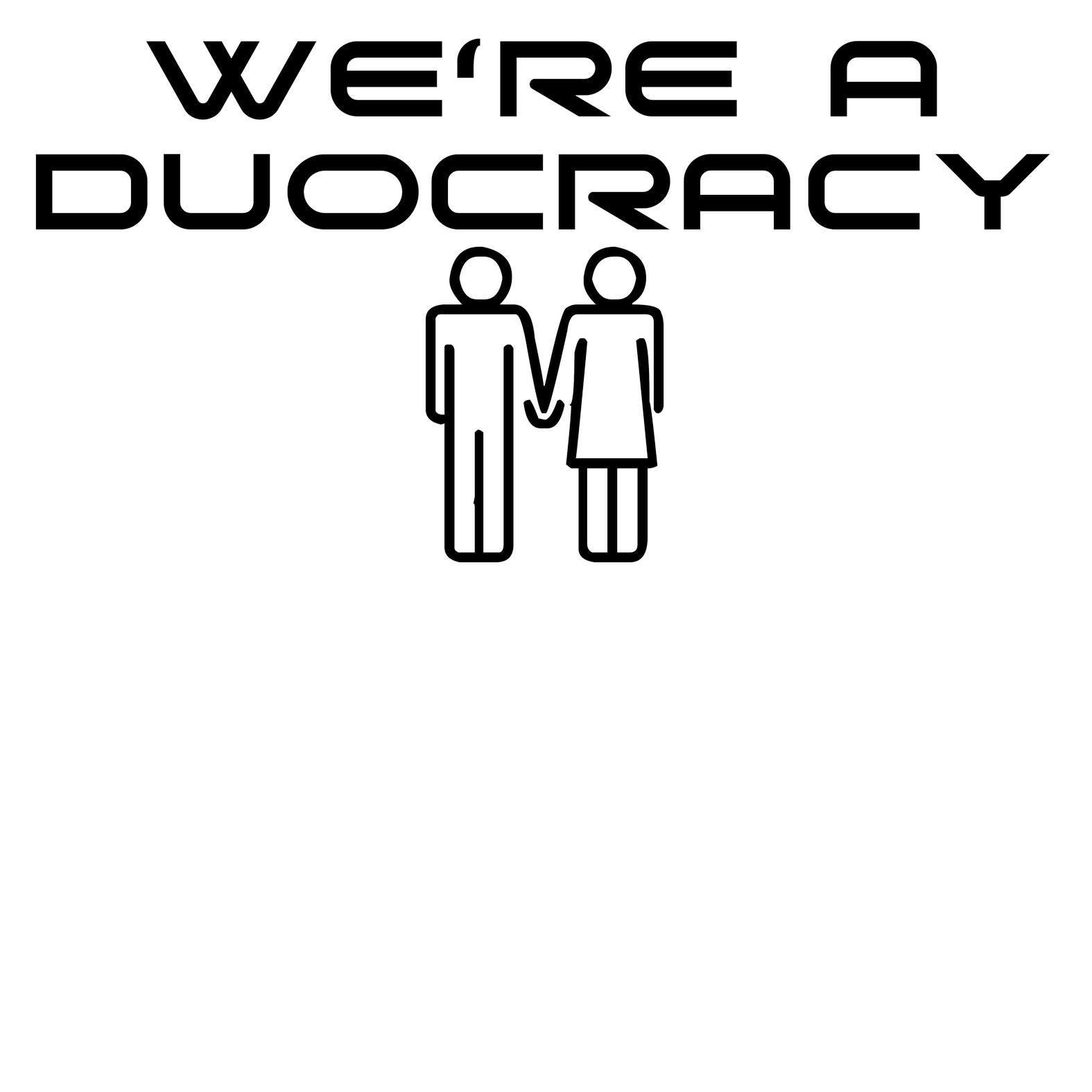 We're A Duocracy - T-Shirt - Witty Twisters Fashions