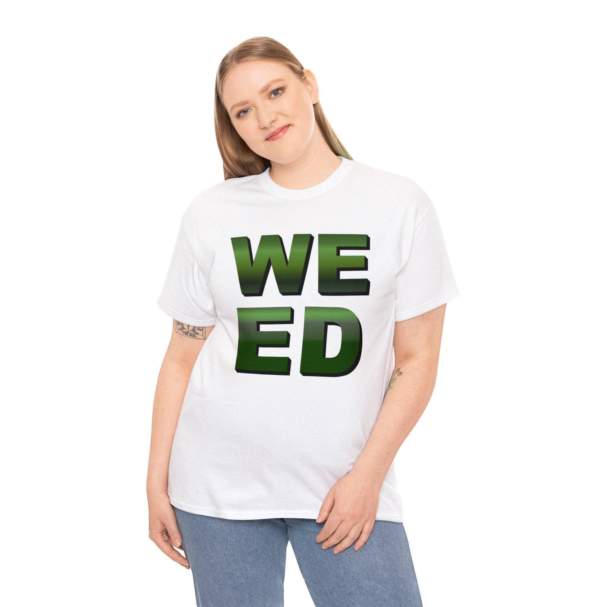 Weed - T-Shirt - Witty Twisters Fashions