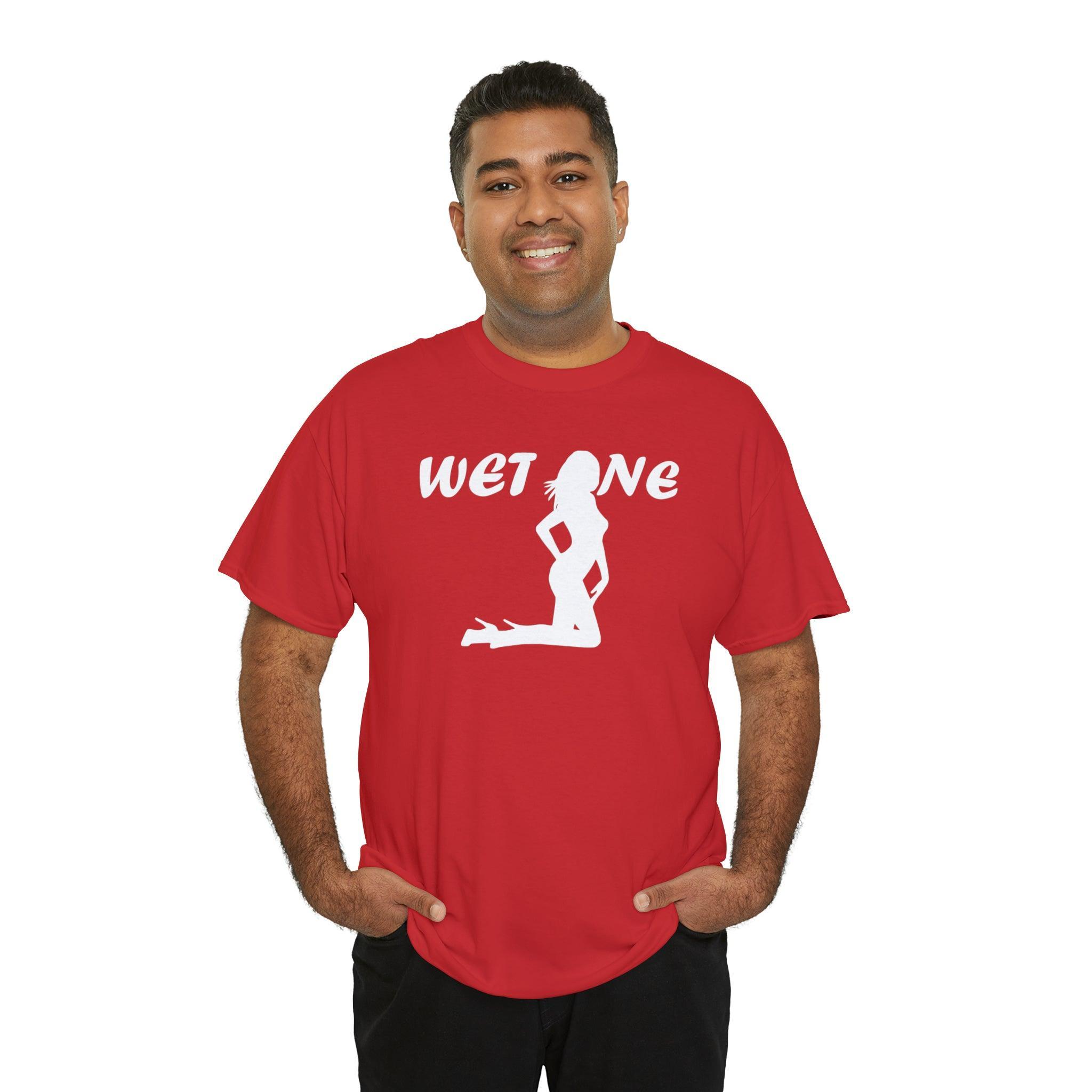 Wet One - T-Shirt - Witty Twisters Fashions