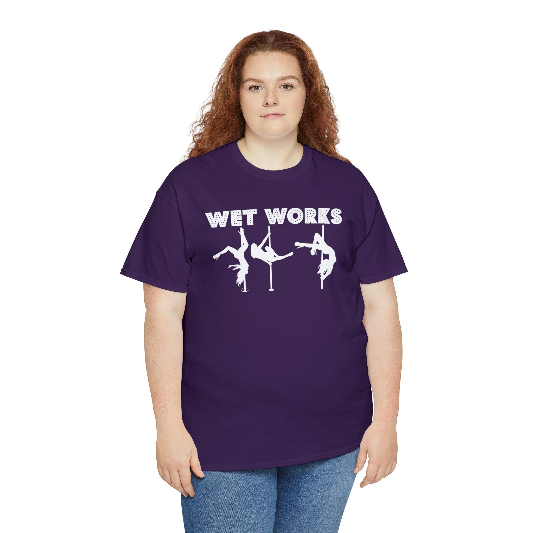 Wet Works - T-Shirt - Witty Twisters Fashions