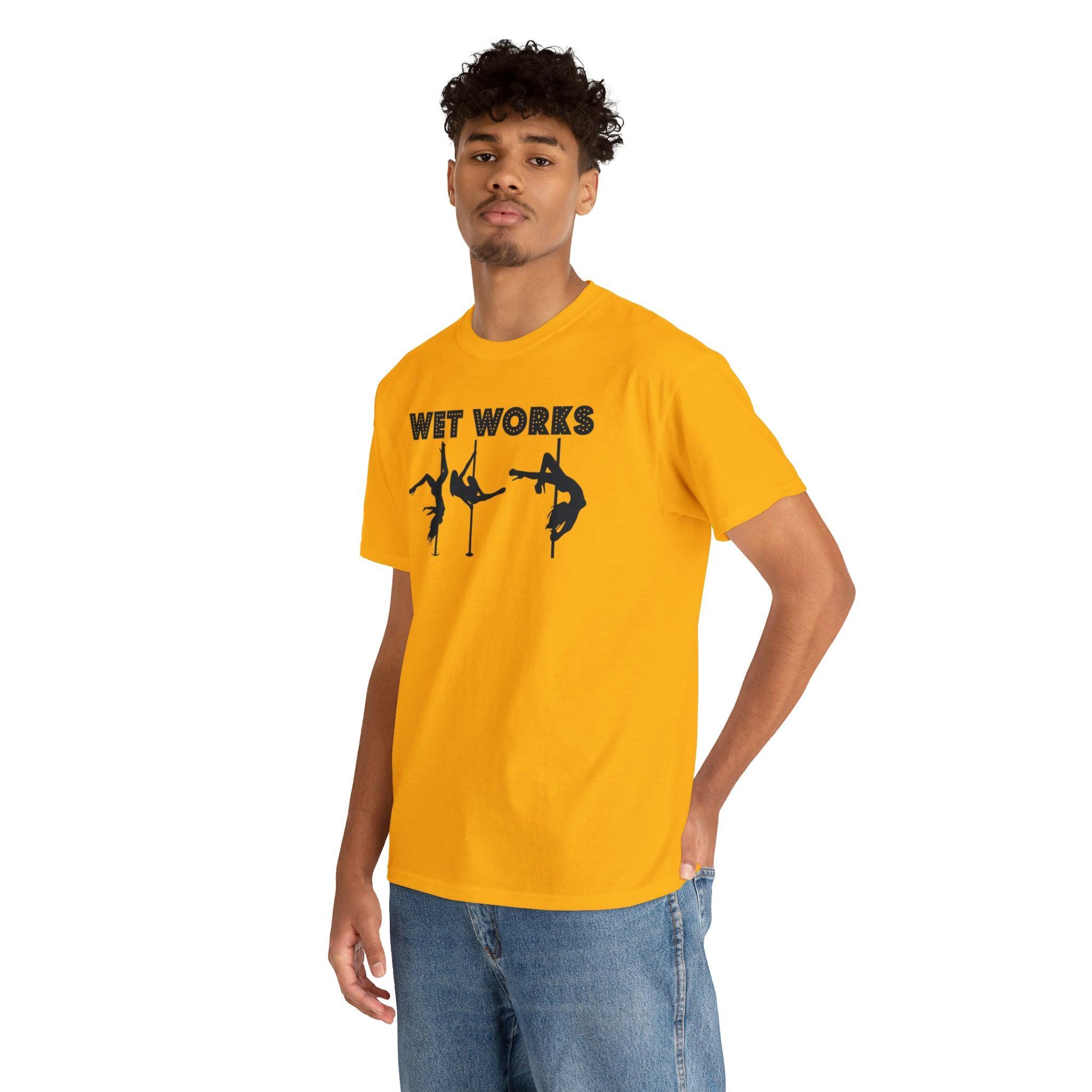 Wet Works - T-Shirt - Witty Twisters Fashions
