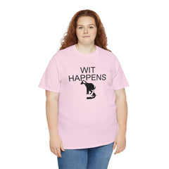 Wit Happens - T-Shirt - Witty Twisters Fashions