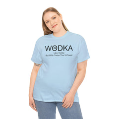 Wodka Like Vodka But With Twice The V-Power - T-Shirt - Witty Twisters Fashions