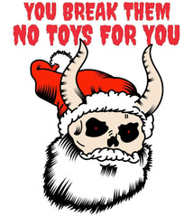 You break them No toys for you - Wood Sign - Witty Twisters Fashions