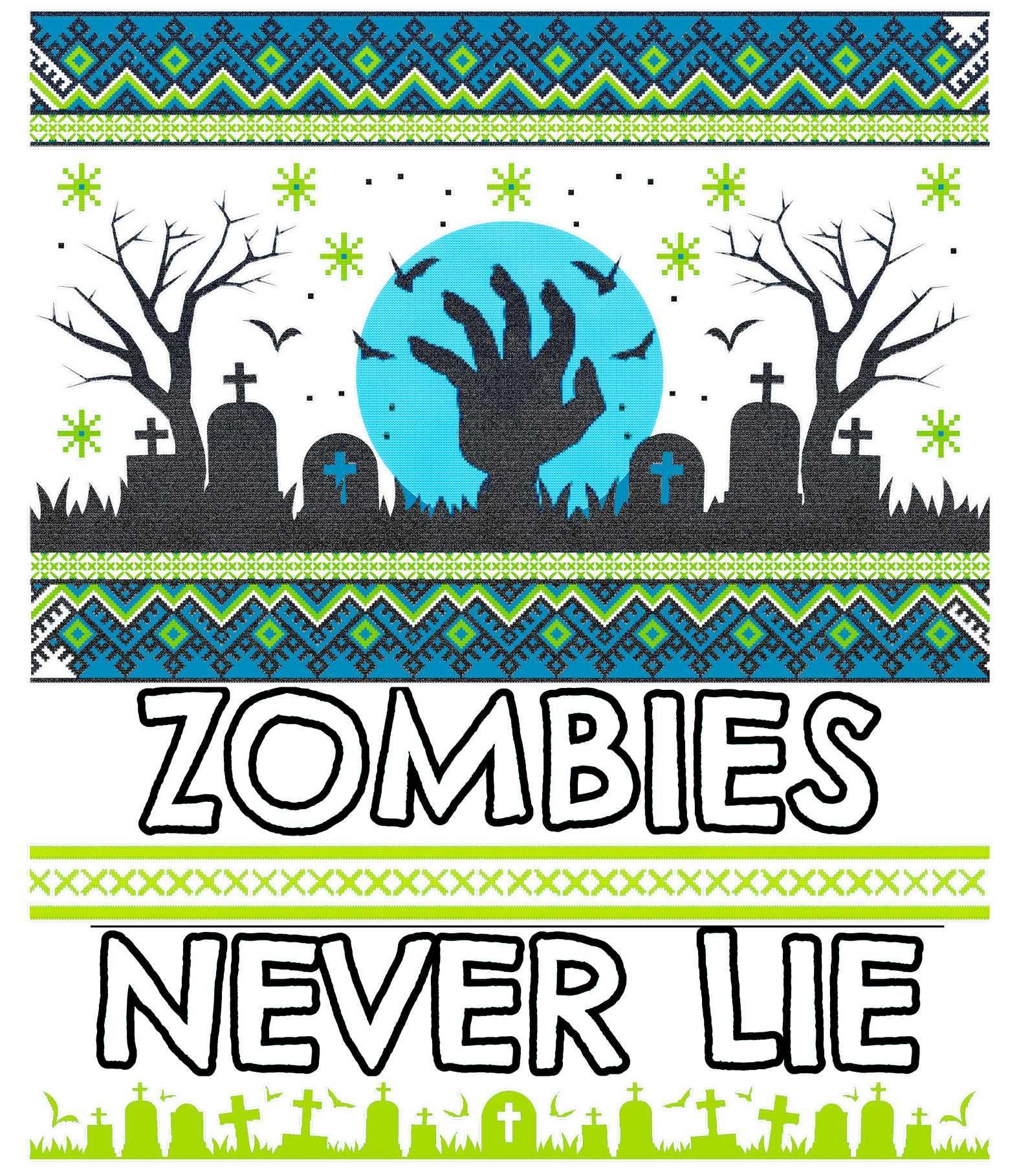 Zombies Never Lie - T-Shirt - Witty Twisters Fashions