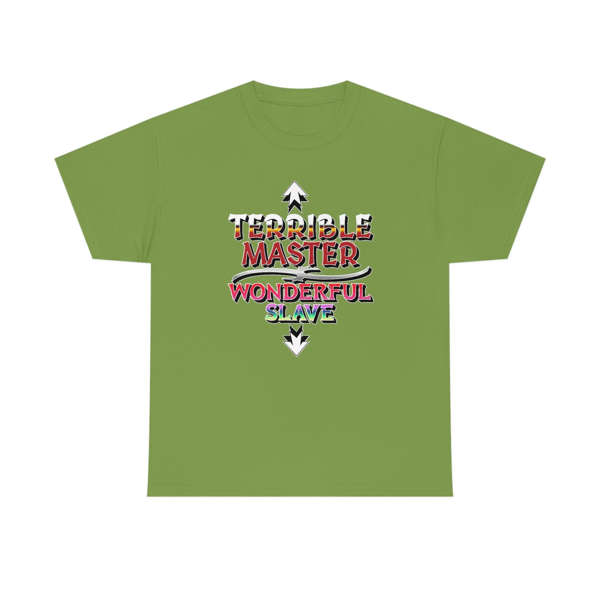 Terrible Master Wonderful Slave - T-Shirt - Witty Twisters Fashions
