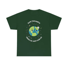 Save The Earth From Us, Not For Us - T-Shirt - Witty Twisters Fashions