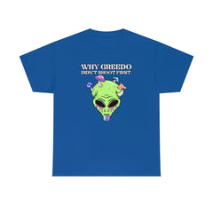 Why Greedo didn't shoot first - T-Shirt - Witty Twisters Fashions