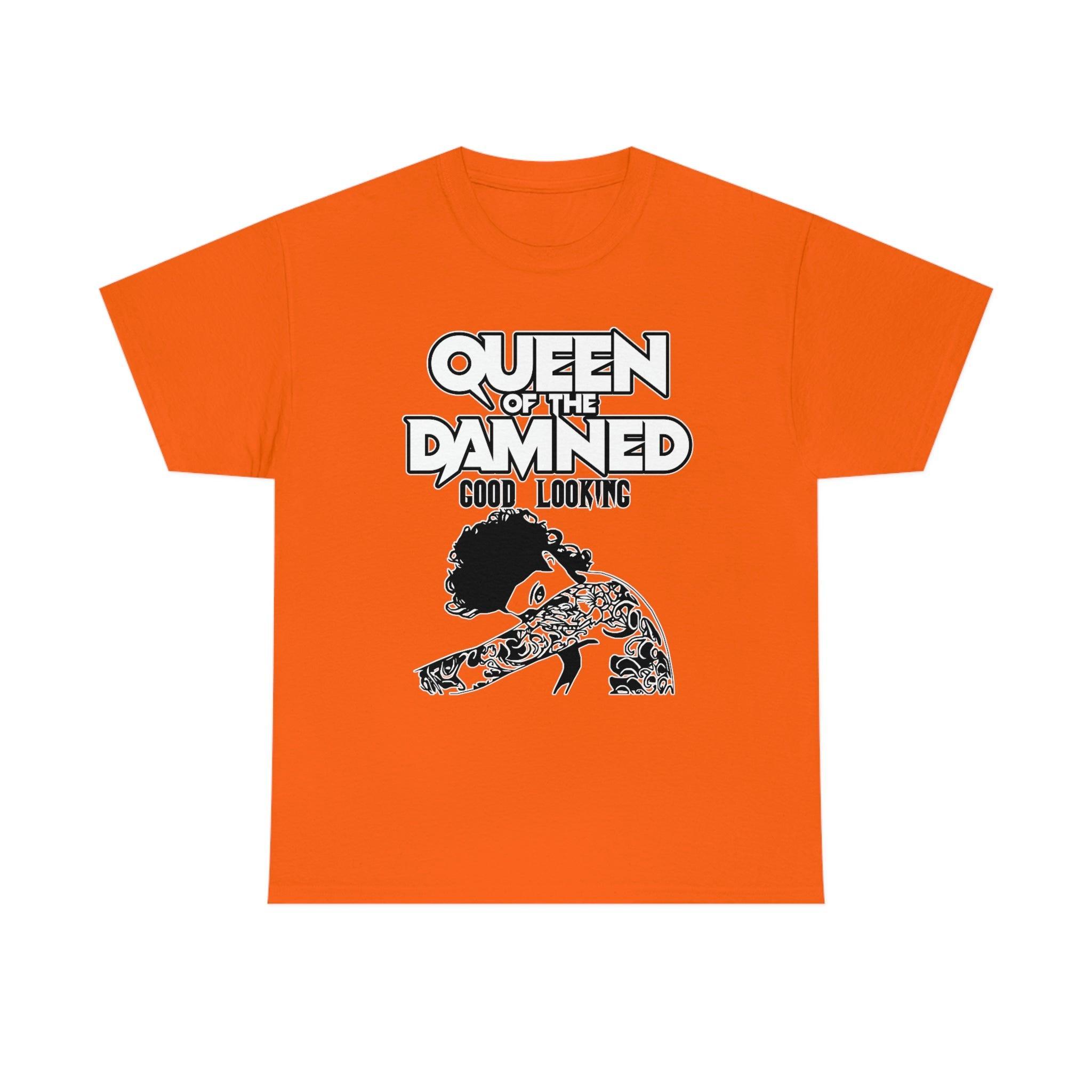 Queen Of The Damned Good Looking - T-Shirt - Witty Twisters Fashions
