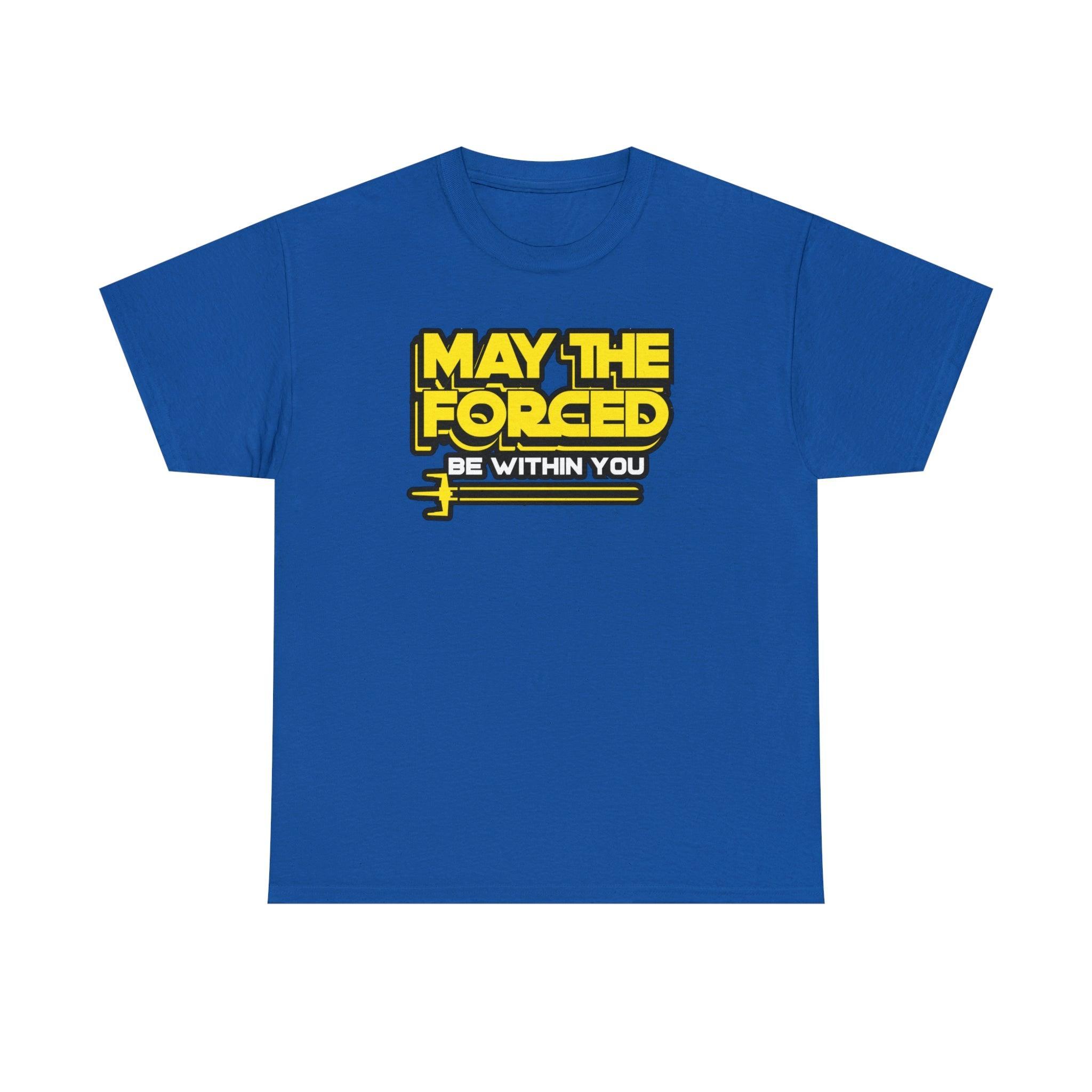 May the forced be within you - T-Shirt - Witty Twisters Fashions