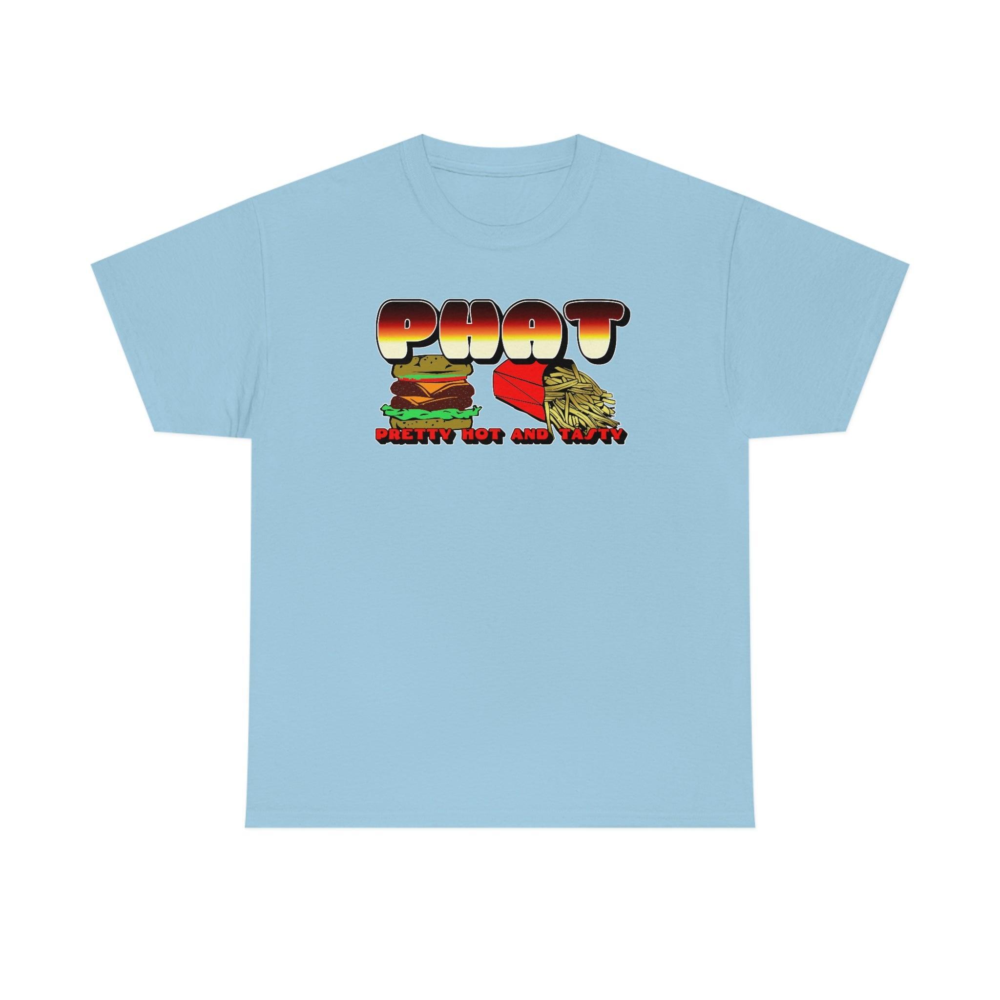 PHAT Pretty Hot And Tasty - T-Shirt - Witty Twisters Fashions