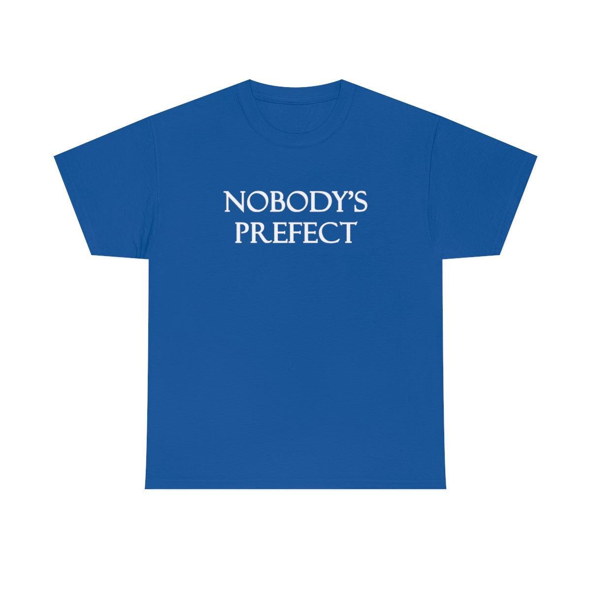 Nobody's Prefect - T-Shirt - Witty Twisters Fashions