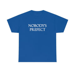 Nobody's Prefect - T-Shirt - Witty Twisters Fashions