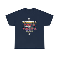 Terrible Master Wonderful Slave - T-Shirt - Witty Twisters Fashions