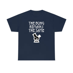 The Bong Remains The Same - T-Shirt - Witty Twisters Fashions