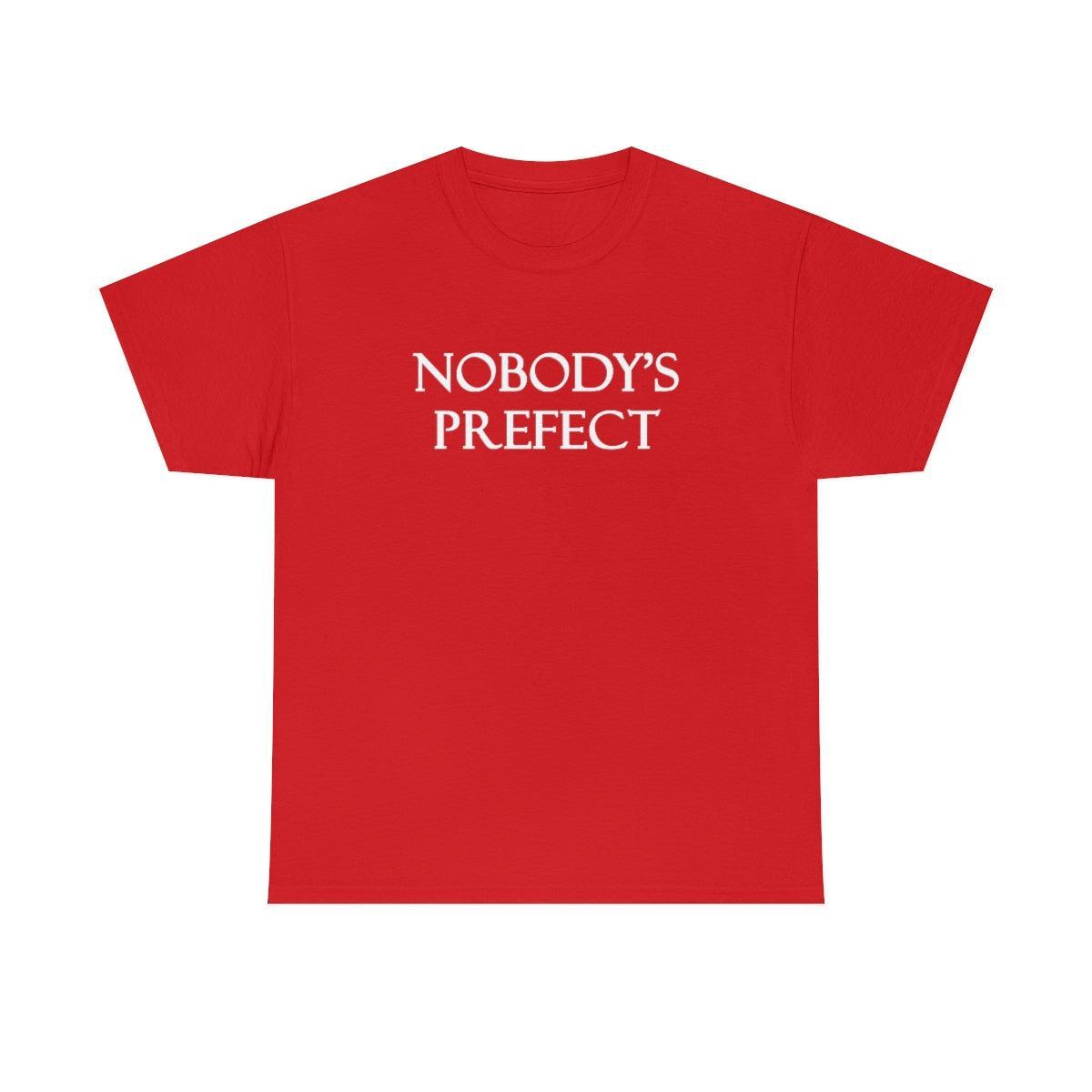 Nobody's Prefect - T-Shirt - Witty Twisters Fashions