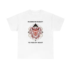 I'm Looking For The Beauty To Feed My Beast - T-Shirt - Witty Twisters Fashions