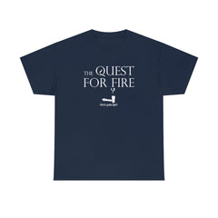 The Quest For Fire Who's Gotta Light? - T-Shirt - Witty Twisters Fashions