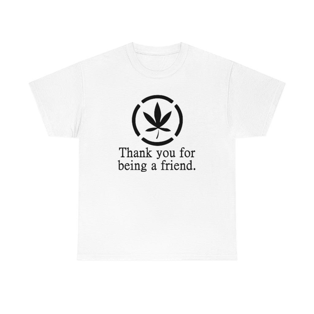 Thank you for being a friend. - T-Shirt - Witty Twisters Fashions