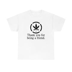 Thank you for being a friend. - T-Shirt - Witty Twisters Fashions