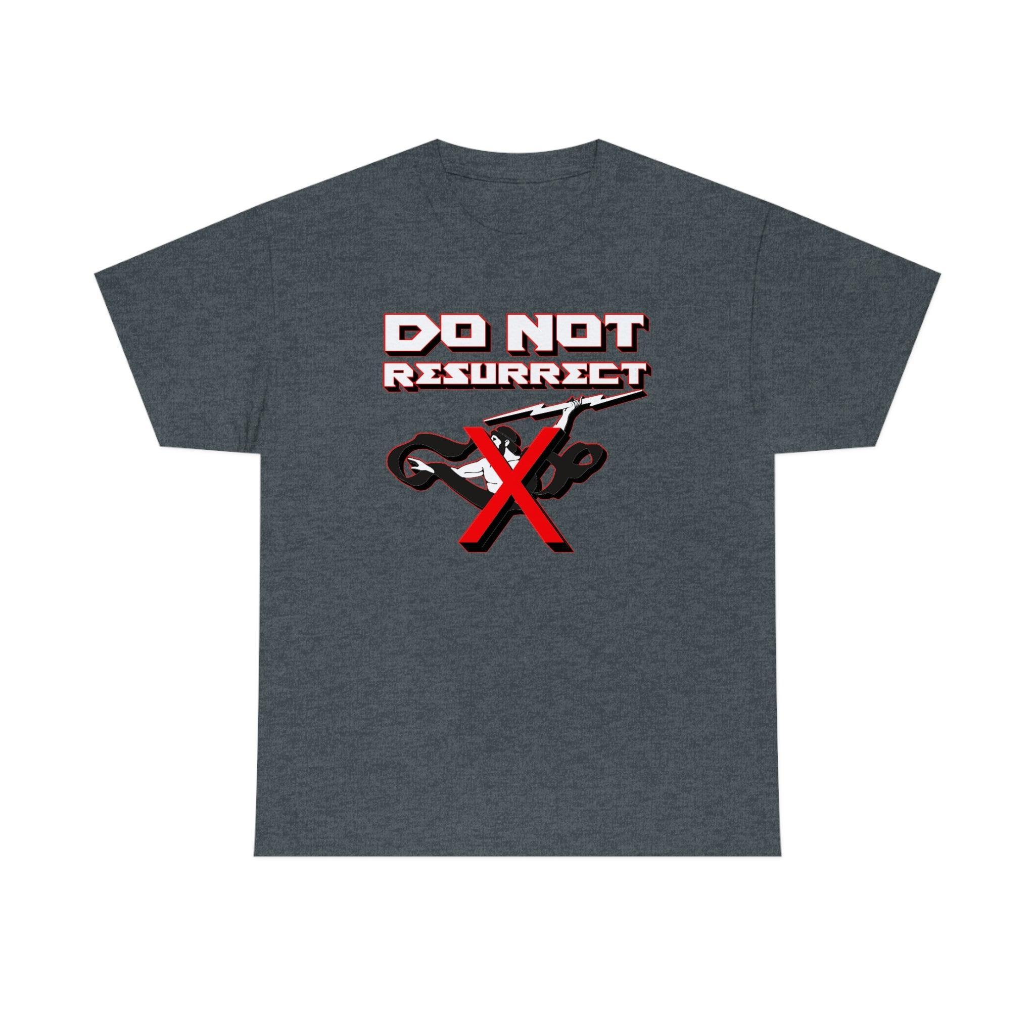 Do Not Resurrect - T-Shirt - Witty Twisters Fashions