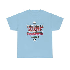 Terrible Master Wonderful Slave - T-Shirt - Witty Twisters Fashions