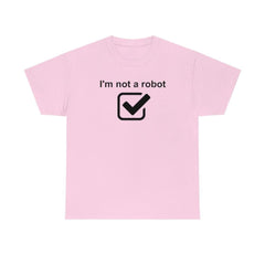 I'm Not A Robot - T-Shirt - Witty Twisters Fashions
