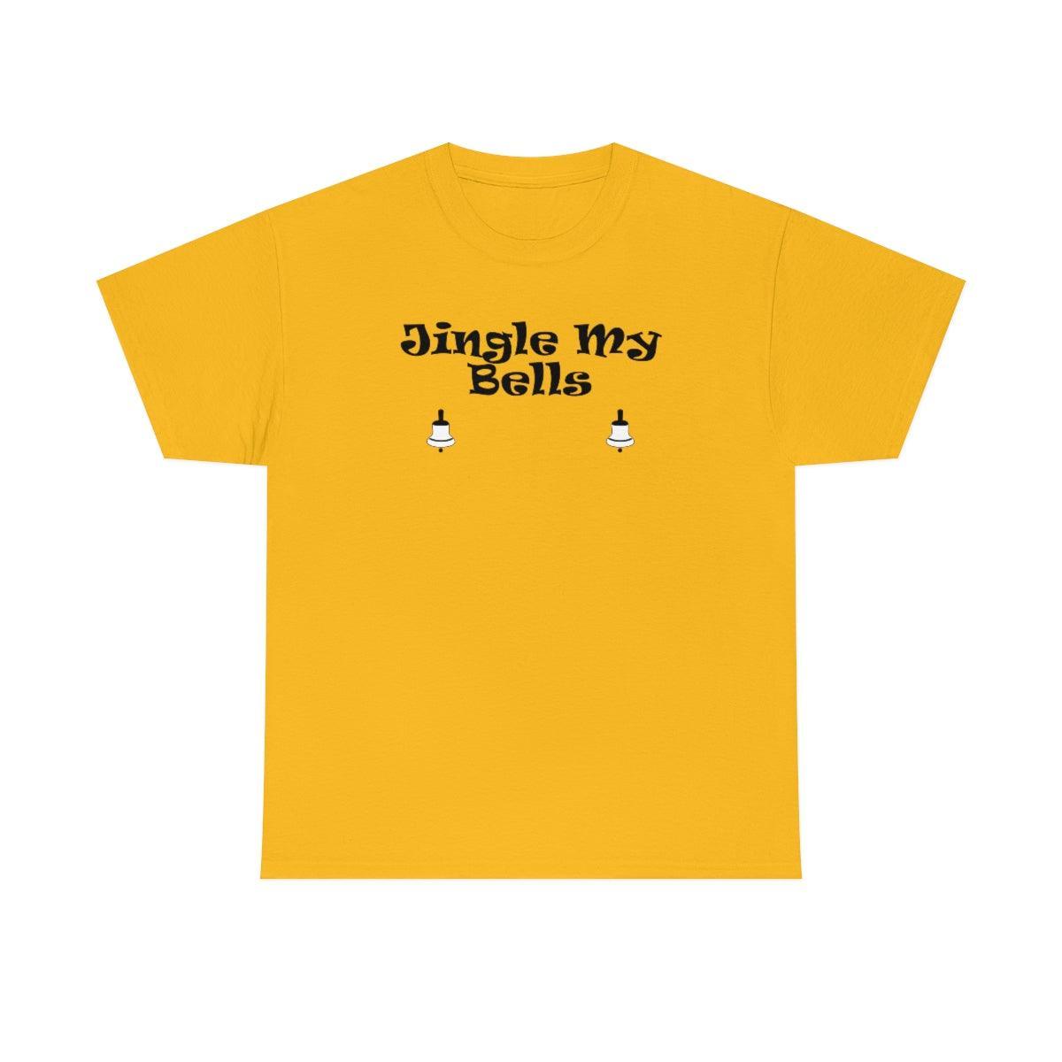 Jingle My Bells - T-Shirt - Witty Twisters Fashions
