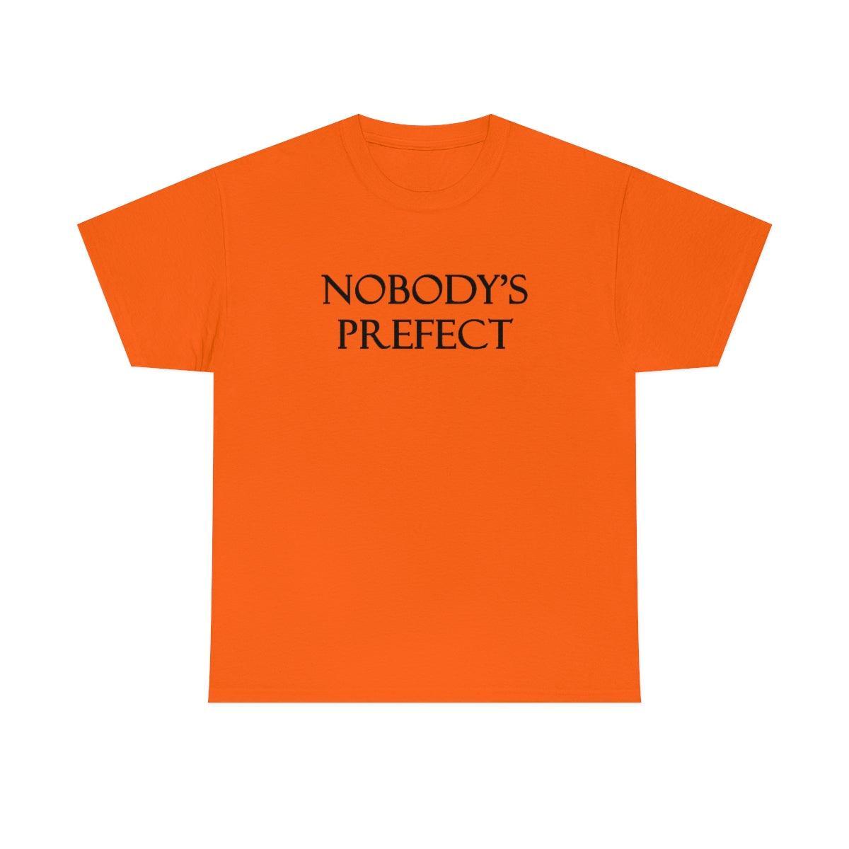 Nobody's Prefect - T-Shirt - Witty Twisters Fashions