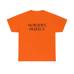 Nobody's Prefect - T-Shirt - Witty Twisters Fashions