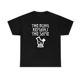 The Bong Remains The Same - T-Shirt - Witty Twisters Fashions